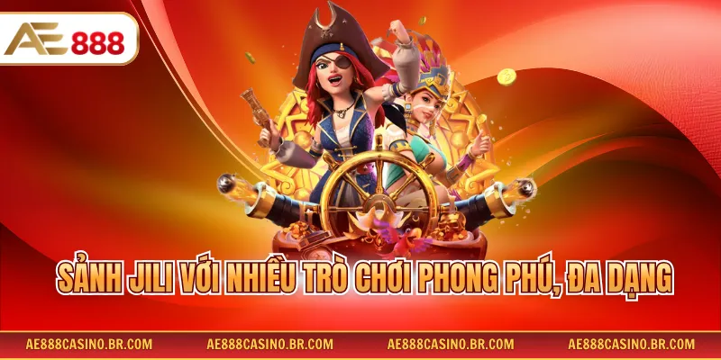 Sảnh JILI với nhiều trò chơi phong phú, đa dạng